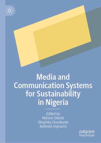 Nelson Okorie, Oluyinka Osunkunle, Kehinde Oyesomi - Media and Communication Systems for Sustainability in Nigeria, Inbunden