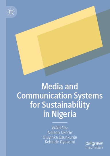 Nelson Okorie, Oluyinka Osunkunle, Kehinde Oyesomi - Media and Communication Systems for Sustainability in Nigeria, Häftad