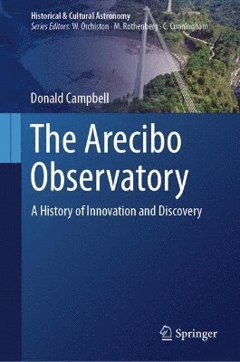 bokomslag The Arecibo Observatory: A History of Innovation and Discovery