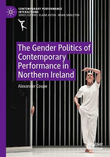 Alexander Coupe - Gender Politics of Contemporary Performance in Northern Ireland, Häftad