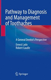 bokomslag Pathway to Diagnosis and Management of Toothaches