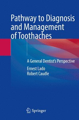 Pathway to Diagnosis and Management of Toothaches