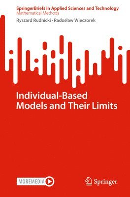 Ryszard Rudnicki, Radosław Wieczorek, Radoslaw Wieczorek - Individual-Based Models and Their Limits, Häftad