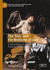 bokomslag The Kiss and the Medicine of Love