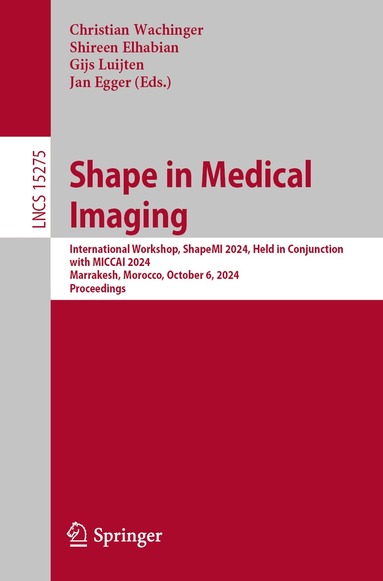 Christian Wachinger, Beatriz Paniagua, Shireen Elhabian, Gijs Luijten, Jan Egger - Shape in Medical Imaging, Häftad