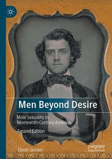 David Greven - Men Beyond Desire, Inbunden