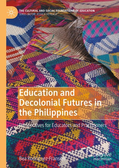 Bea Rodriguez-Fransen - Education and Decolonial Futures in the Philippines, Inbunden