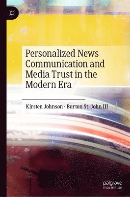 Personalized News Communication and Media Trust in the Modern Era 1