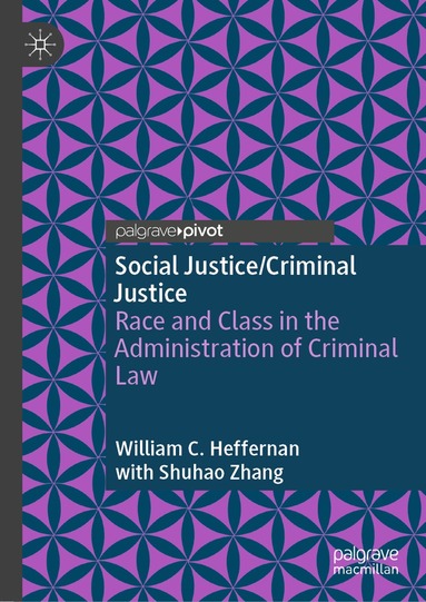 William C. Heffernan - Social Justice/Criminal Justice, Inbunden