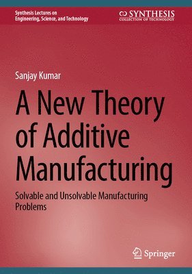 bokomslag A New Theory of Additive Manufacturing