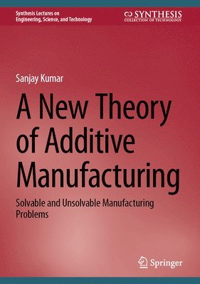 bokomslag New Theory of Additive Manufacturing