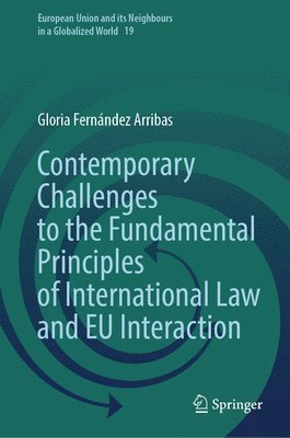 bokomslag Contemporary Challenges to the Fundamental Principles of International Law and EU Interaction