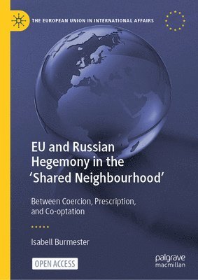 EU and Russian Hegemony in the 'Shared Neighbourhood' 1