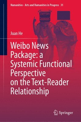 bokomslag Weibo News Package: a Systemic Functional Perspective on the Text-Reader Relationship