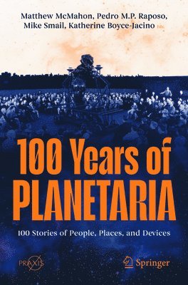 bokomslag 100 Years of Planetaria