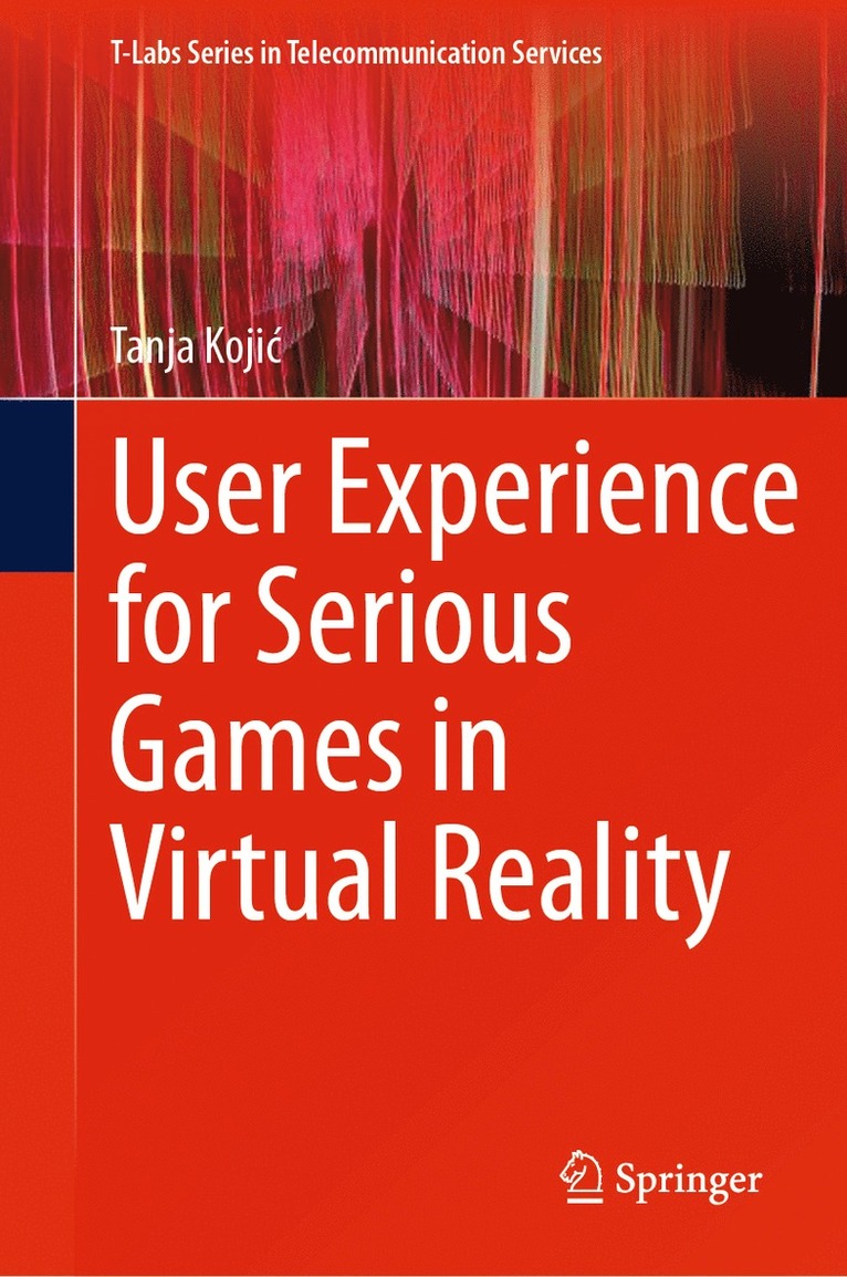 Tanja Kojić, Tanja Kojic - User Experience for Serious Games in Virtual Reality, Inbunden