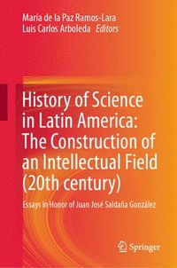 bokomslag History of Science in Latin America: The Construction of an Intellectual Field (20th century)