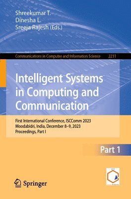 Shreekumar T., Dinesha L., Sreeja Rajesh, Shreekumar T, Dinesha L - Intelligent Systems in Computing and Communication, Häftad