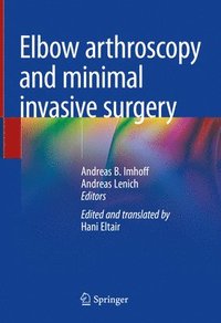 bokomslag Elbow Arthroscopy and Minimal Invasive Surgery