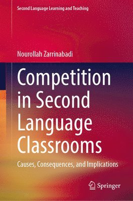Nourollah Zarrinabadi - Competition in Second Language Classrooms, Inbunden