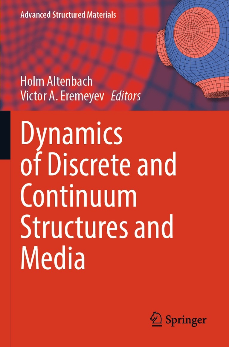 Holm Altenbach, Victor A. Eremeyev - Dynamics of Discrete and Continuum Structures and Media, Häftad. Tillgänglighet: Lägg i varukorg