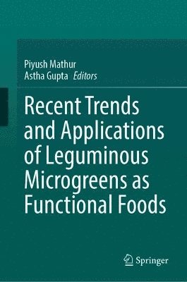 Recent Trends and Applications of Leguminous Microgreens as Functional Foods 1