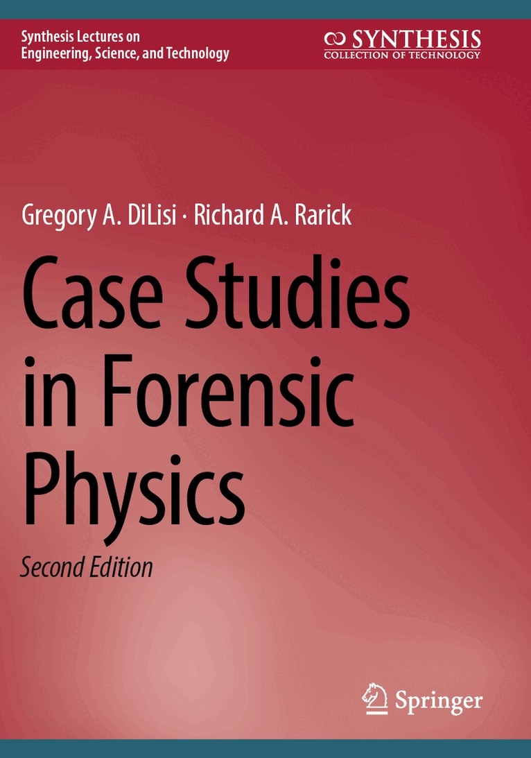 Gregory A. DiLisi, Richard A. Rarick - Case Studies in Forensic Physics, Häftad