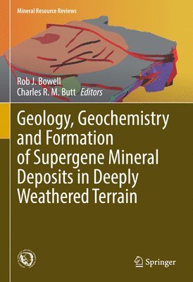 bokomslag Geology, Geochemistry and Formation of Supergene Mineral Deposits in Deeply Weathered Terrain