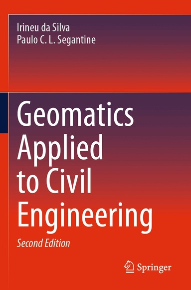 Irineu da Silva, Paulo C. L. Segantine - Geomatics Applied to Civil Engineering, Häftad