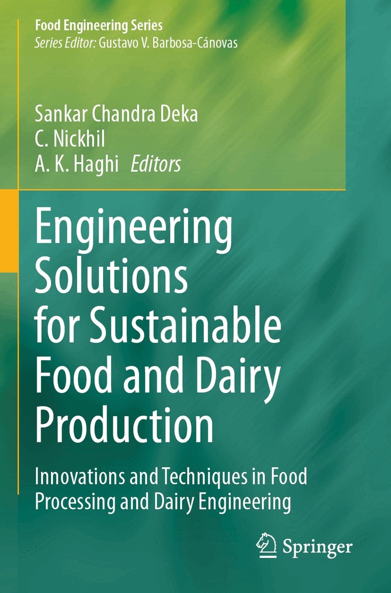 Sankar Chandra Deka, C. Nickhil, A. K. Haghi - Engineering Solutions for Sustainable Food and Dairy Production, Häftad