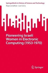 bokomslag Pioneering Israeli Women in Electronic Computing (19531970)