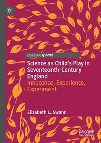 bokomslag Science as Childs Play in Seventeenth-Century England