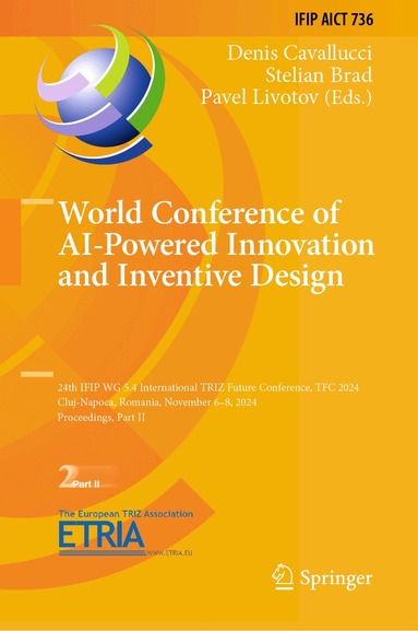 Denis Cavallucci, Stelian Brad, Pavel Livotov - World Conference of AI-Powered Innovation and Inventive Design, Inbunden