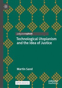 bokomslag Technological Utopianism and the Idea of Justice