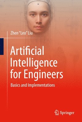 Zhen "Leo" Liu, Zhen Leo Liu - Artificial Intelligence for Engineers, Inbunden