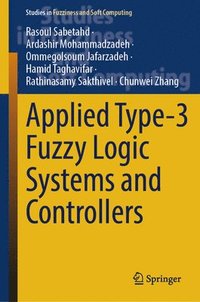 bokomslag Applied Type-3 Fuzzy Logic Systems and Controllers