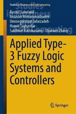 bokomslag Applied Type-3 Fuzzy Logic Systems and Controllers