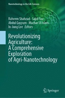 Revolutionizing Agriculture: A Comprehensive Exploration of Agri-Nanotechnology 1