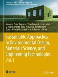 bokomslag Sustainable Approaches to Environmental Design, Materials Science, and Engineering Technologies, Vol.1