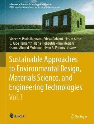 Vincenzo Paolo Bagnato, Etleva Dobjani, Hasim Altan, D. Jude Hemanth, Ilaria Pigliautile, Rim Meziani, Osama Ahmed Mohamed, Ivan A. Parinov - Sustainable Approaches to Environmental Design, Materials Science, and Engineering Technologies, Vol. 1, Inbunden