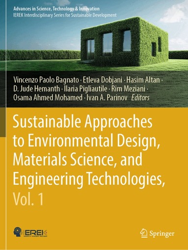 Vincenzo Paolo Bagnato, Etleva Dobjani, Hasim Altan, D. Jude Hemanth, Ilaria Pigliautile, Rim Meziani, Osama Ahmed Mohamed, Ivan A. Parinov - Sustainable Approaches to Environmental Design, Materials Science, and Engineering Technologies, Vol. 1, Häftad