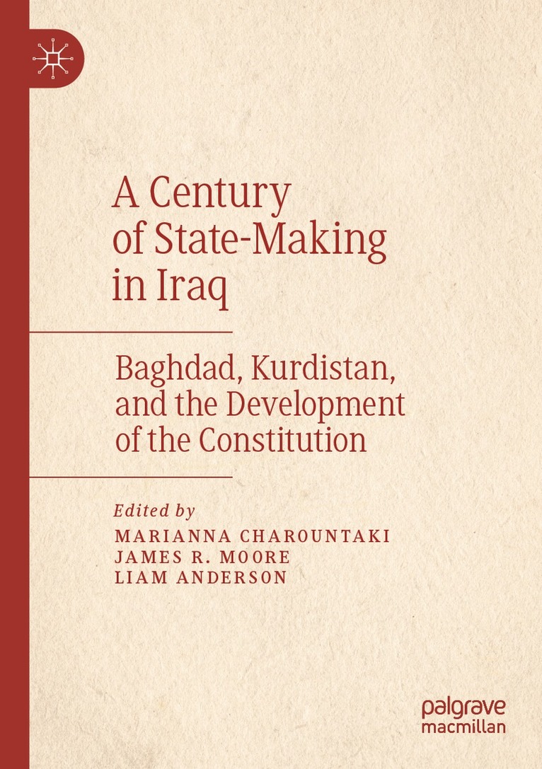 Marianna Charountaki, James R. Moore, Liam Anderson - Century of State-Making in Iraq, Häftad