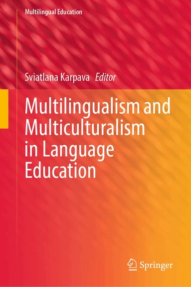 Sviatlana Karpava - Multilingualism and Multiculturalism in Language Education, Inbunden