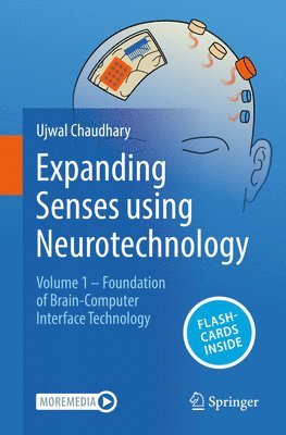 bokomslag Expanding Senses Using Neurotechnology: Volume 1 &#8210; Foundation of Brain-Computer Interface Technology