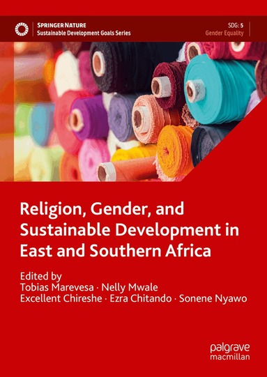 Tobias Marevesa, Nelly Mwale, Excellent Chireshe, Ezra Chitando, Sonene Nyawo - Religion, Gender, and Sustainable Development in East and Southern Africa, Inbunden