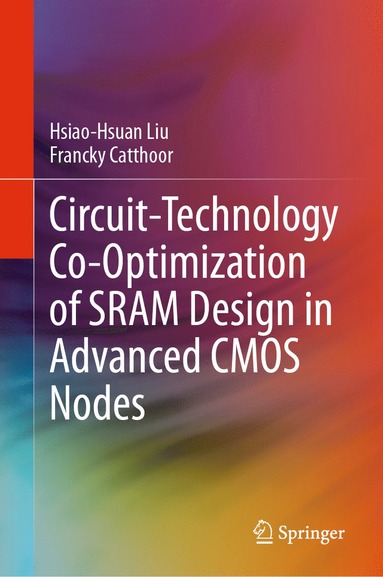 bokomslag Circuit-Technology Co-Optimization of SRAM Design in Advanced CMOS Nodes