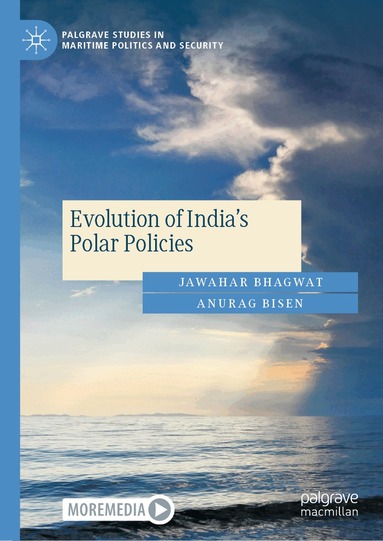 Jawahar Bhagwat, Anurag Bisen - Evolution of India's Polar Policies, Inbunden