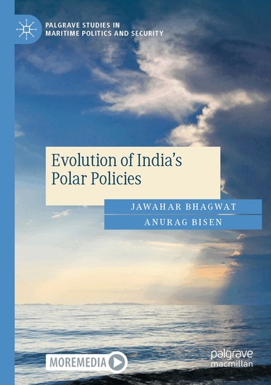 Jawahar Bhagwat, Anurag Bisen - Evolution of India's Polar Policies, Häftad