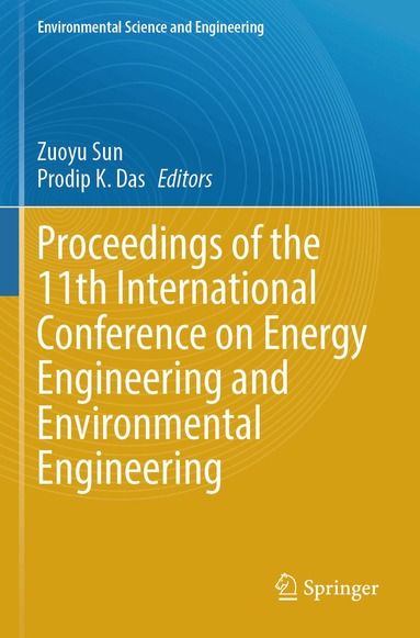 Zuoyu Sun, Prodip K. Das - Proceedings of the 11th International Conference on Energy Engineering and Environmental Engineering, Häftad