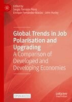 Sergio Torrejón Pérez, Enrique Fernández-Macías, John Hurley - Global Trends in Job Polarisation and Upgrading, Häftad